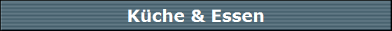 K�che & Essen